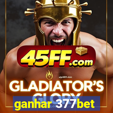 ganhar 377bet